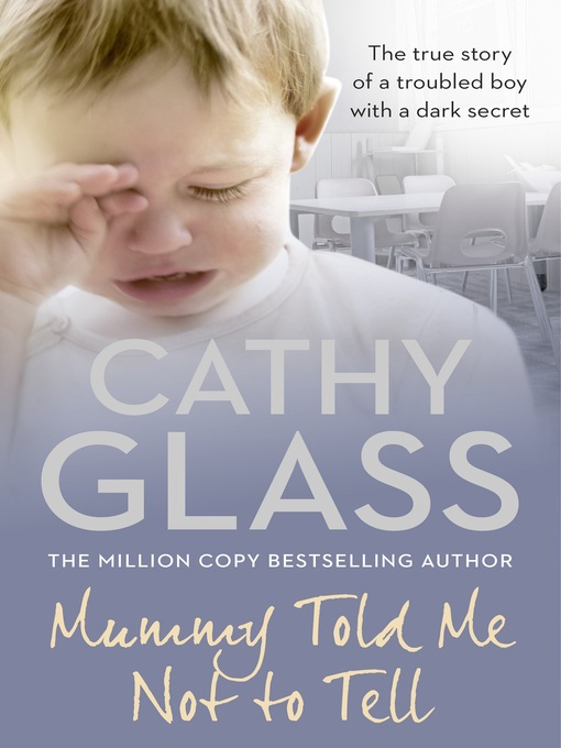 Title details for Mummy Told Me Not to Tell by Cathy Glass - Available